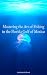 Mastering the Art of Fishing in the Florida Gulf of Mexico by Chad Beadle