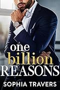 One Billion Reasons (Kings Lane Billionaires, #1) 
