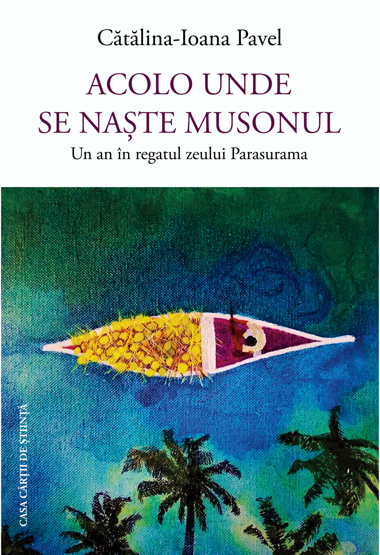 Acolo unde se naște musonul: Un an în regatul zeului Parasurama