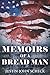 Memoirs Of A Bread Man by Justin John Scheck