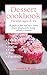 Dessert cookbook for kids ages 8-12: A guide to fun and easy sweet treats designed for young culinary creators