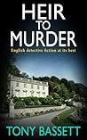 HEIR TO MURDER by Tony   Bassett