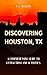 Discovering Houston, TX by K.J. Wilson