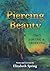 Piercing Beauty; Loving and Grieving by Elizabeth Spring