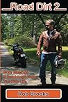 Road Dirt 2: More Musings & Ramblings From The Ride Life
