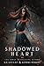 Shadowed Heart (Shadowed Kingdom)
