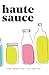 Haute Sauce: Vegan Sauce Be...