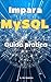 Impara MySQL: Guida pratica...