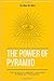 THE POWER ОF PУRАMІD: THE M...