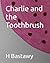 Charlie and the Toothbrush