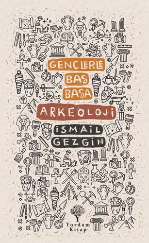 Gençlerle Baş Başa : Arkeoloji (Paperback)