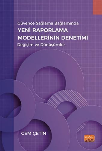 Güvence Sağlama Bağlamında Yeni Raporlama Modellerinin Denetimi - Değişim ve Dönüşümler (Paperback)