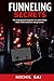Funneling Secrets by Nikhil Sai