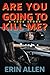 Are You Going to Kill Me?: ...