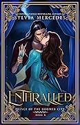 Enthralled (Prince of the Doomed City, #5)