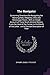 The Navigator: Containing Directions for Navigating the Monongahela, Allegheny, Ohio and Mississippi Rivers ; With an Ample Account of These Much ... Latter ; and a Concise Description of Their