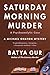 The Saturday Morning Murder: A Psychoanalytic Case (Michael Ohayon, #1)