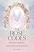 The Rose Codes: Book of Initiations: Forgotten lore, practices and rituals of the Sacred Order of the Rose to awaken the wisdom of Divine Feminine within.