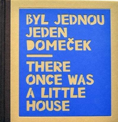 Byl jednou jeden domeček - There once was a little house