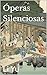 Óperas Silenciosas: Anécdotas de Plebeyos de la Dinastía Ming (Spanish Edition)