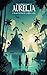 The Mysterious Island of Aurelia by Dipesh patel