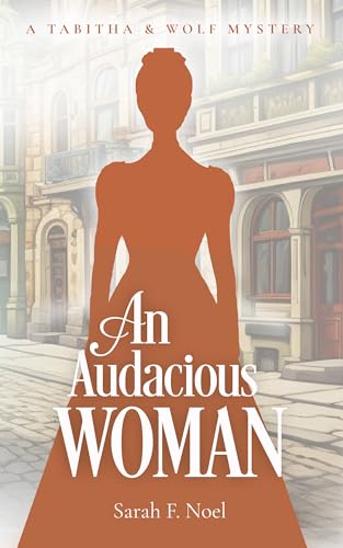 An Audacious Woman (Tabitha & Wolf Historical Mystery, #5)