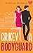 Crikey a Bodyguard