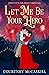 Let Me Be Your Hero (The As...