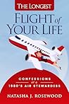 The Longest Flight of Your Life: Confessions of a 1980s Air Stewardess (Funny Flight Attendant Fables)