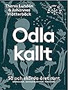 Odla kallt: så oc...