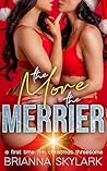 The More The Merrier by Brianna Skylark