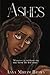 Of Ashes by Anna Miriam Brown Of Ashes by Anna Miriam Brown
