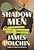 Shadow Men: The Tangled Sto...