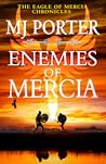 Enemies of Mercia by M.J. Porter
