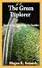 The Green Explorer by Megan R. Samuels