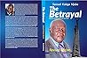 The Betrayal: Uganda's Political Story by an Insider Book cover for The Betrayal: Uganda's Political Story by an Insider