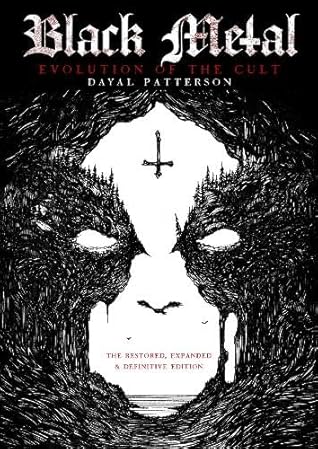 Black Metal: Evolution of the Cult - The Restored, Expanded & Definitive Edition