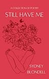 Still Have Me: A Poetry Collection
