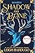 Shadow and Bone by Leigh Bardugo
