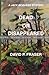 DEAD OR DISAPPEARED by David P. Fraser