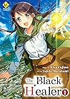 The Black Healer：Isekai De ”Kuro No Iyashite” Tte Yobarete Imasu Vol.１