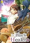 The Black Healer：Isekai De ”Kuro No Iyashite” Tte Yobarete Imasu Vol.２