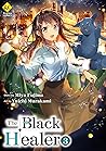 The Black Healer：Isekai De ”Kuro No Iyashite” Tte Yobarete Imasu Vol.３