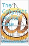 The Copyright Notice Case