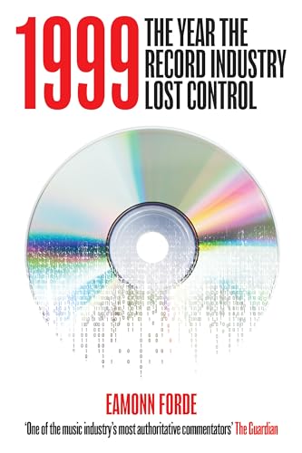 1999: The Year The Record Industry Lost Control (Hardcover)