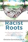 Racist Roots: How...