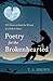 Poetry for the Brokenhearte...