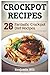 Crockpot Recipes: 28 Fantas...
