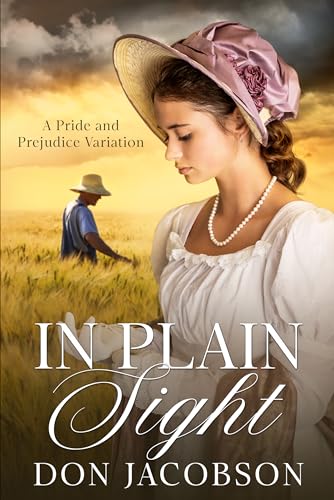 In Plain Sight: A Pride and Prejudice Variation (Kindle Edition)