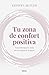 Tu zona de confort positiva: Transforma tu vida en un espacio seguro (Spanish Edition)